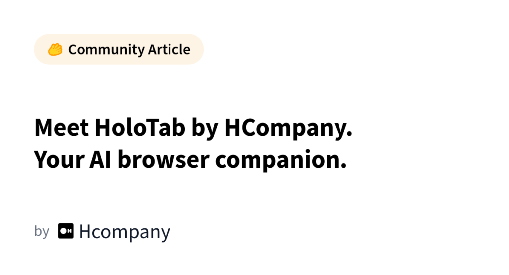 HoloTab: HCompany’s Chrome Extension That Actually Uses AI to Do Stuff in Your Browser
